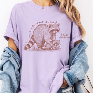 Just a Feral Mama Raising Feral Children Shirt, Mama Raccoon Shirt, Funny Mom Gift, Gift for Barn Mom, For the Feral Mom, Comfort Colors