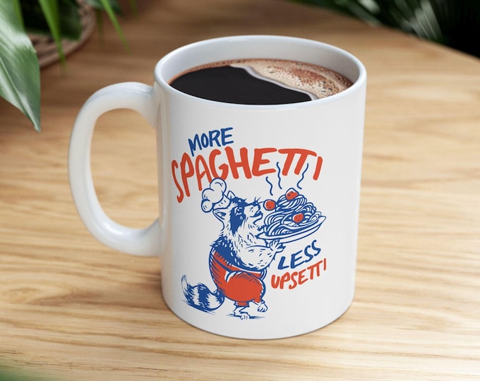 Spaghetti Coffee Mug,Less Upsetti Mug, Italian Pasta Coffee Mug, Coffee Lover Gift Idea, Trendy Coffee Quote, Racoon Gift Mug, Raccoon lover