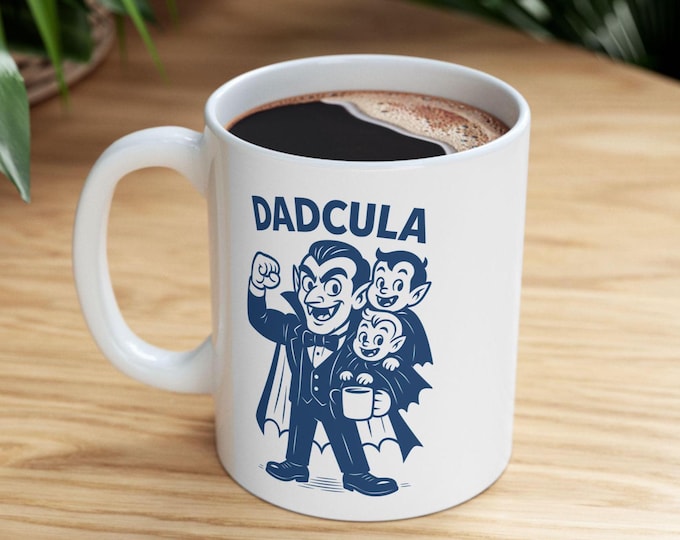 Dadcula Mug, Funny Father Halloween, Dad Dracula Mug - Ceramic Mug 11oz, 15oz. Halloween Gift for Dad, Halloween Mug, Vampire Dad