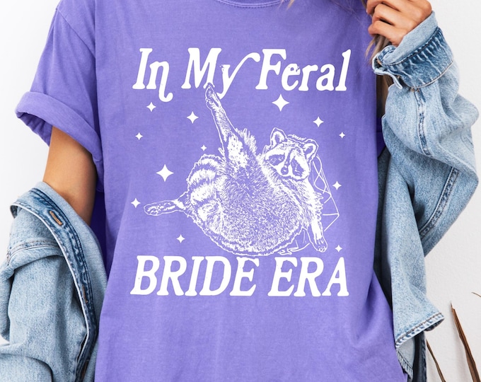 Comfort Colors In My Feral Bride Era Shirt, Funny Raccoon Bridal Meme TShirt, Funny Bride Shirt