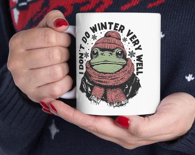 I Don't Do Winter Very Well Mug, Winter Frog Mug