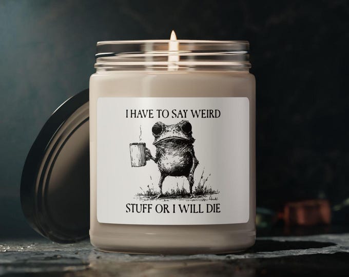 I Have To Say Weird Stuff Or I Will Die Candle, Frog Holding Coffee Candle