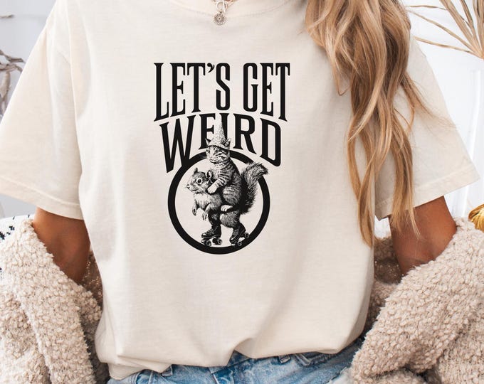 Comfort Colors Let's Get Weird Shirt, Rollerblading Squirrel Cat Tee