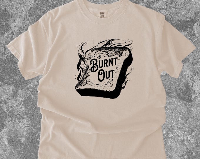Comfort Colors Burnt Out Toast Shirt, Burned Out Shirt, Toast Lover Shirt, Retro Brunch Toast Tee