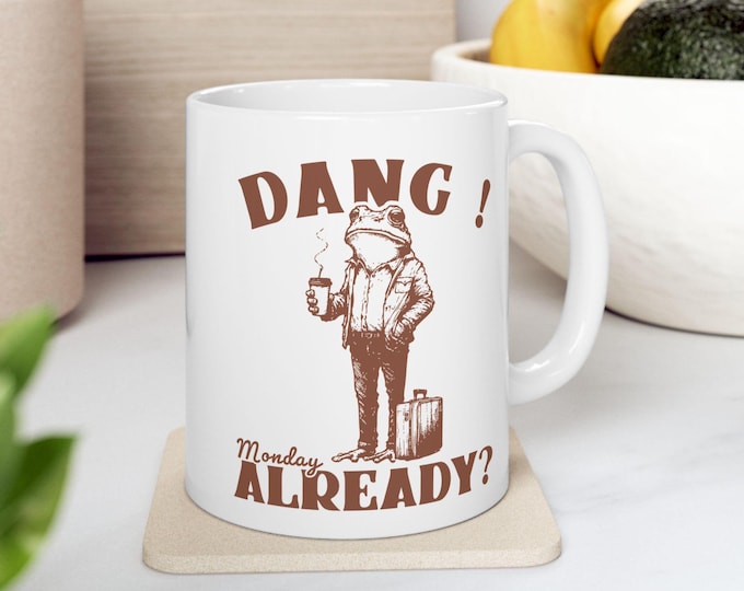 Monday Already! Funny Business Humor, Frog Drinking Coffee, Gift for Coworker, Office Decor Mug, Work from Home Cup, Case of the Mondays