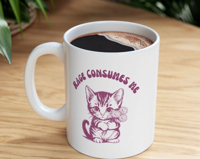 The Rage Consumes me Mug, Unique Cat Lover Gift, Funny Coffee Cup, Cat Mom Present, Cat Dad Gift, Ceramic Mug for Cat Owners