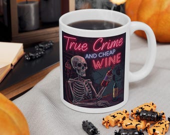 True Crime and Cheap Wine, Crime Junkie Gift, Mystery Lover Cup, Murderino Coffee Mug, Wine Lover Gift, Podcast Listener Mug