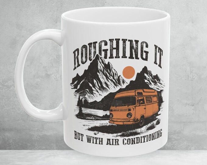 VW Van Mug, Vanagon Mug, VanLife Coffee Cup, Roughing it Adventure Traveler Gift, Wanderlust Tea Mug, Retro Camper Van Drinkware, RV Camping