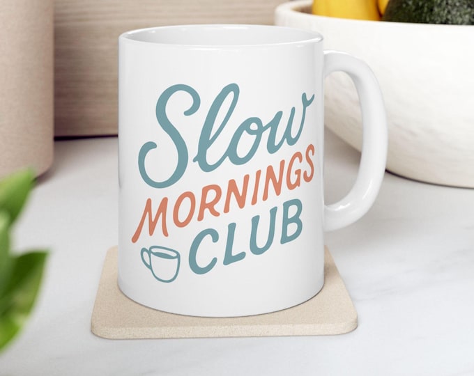 Slow Mornings Club, Morning Lover Mug, Morning person, Gift for Morning Person