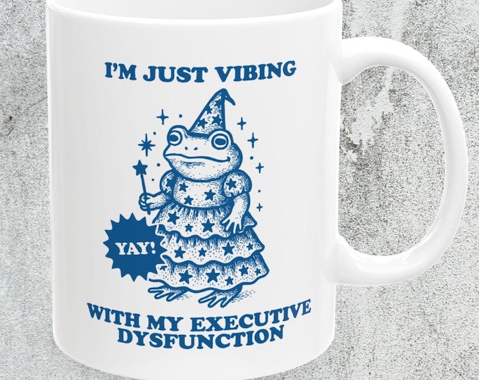 Im Just Vibing With My Executive Dysfunction Mug, Magic Witch Frog, ADHD Vibes Mug
