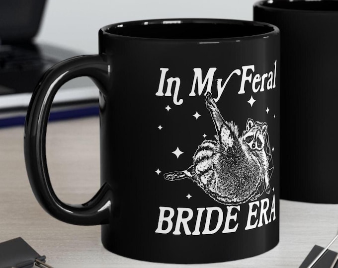 In My Feral Bride Era Mug, Funny Bride Mug, Bride Era Mug, Funny Raccoon Engagement Gift