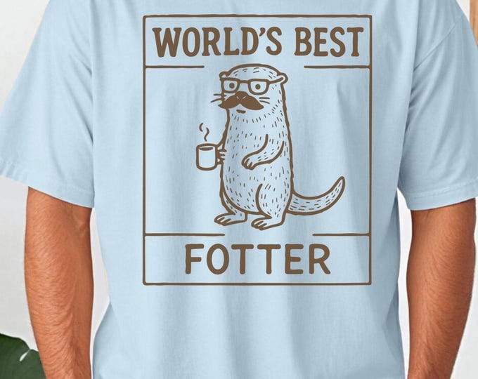 Words Best Father Shirt, World's Best FOTTER TShirt, Funny Otter father Shirt, Fathers Day Gift, Father's Day Shirt,Funny Otter Gift For Dad