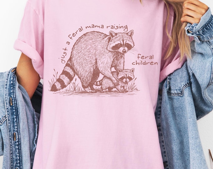 Just a Feral Mama Raising Feral Children Shirt, Mama Raccoon Shirt, Funny Mom Gift, Gift for Barn Mom, For the Feral Mom, Comfort Colors