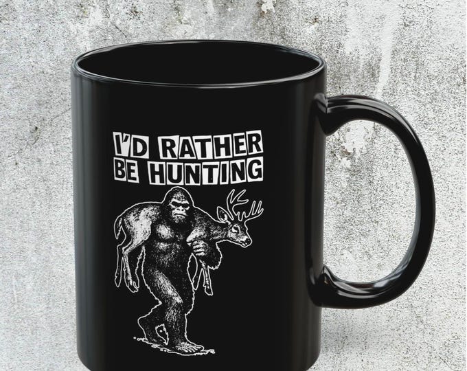 I'd Rather Be Hunting Mug, Bigfoot Deer Mug