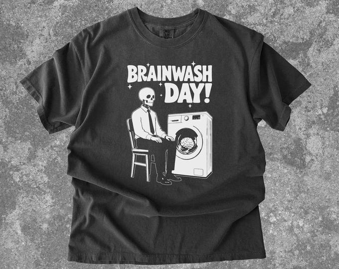 Brainwash Day Skeleton Comfort Colors Shirt, Distressed Funny Skeleton Brainwashed Tee