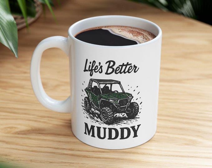 Life is Better Muddy Mug, Razor Side by Side, 4 wheel drive, Off-Road, Adventure, Outdoor, Mud, UTV