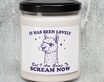Llama candle, It’s been lovely but I’m going to Scream now