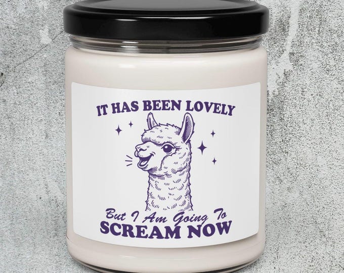 Llama candle, It’s been lovely but I’m going to Scream now