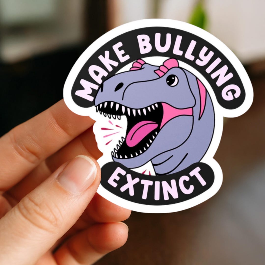 Exticnt Sticker Make Bullying Extinct T-rex Sticker, Anti Bullying Sticker - Etsy