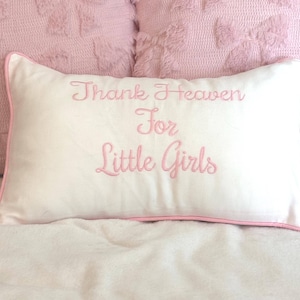 Baby Girl Nursery Pillow Cover Embroidered Custom Toddler Gift Baby Shower Present Thank Heaven Little Girls Quote White Cotton Pique Fabric Lumbar Rectangular Design Matching Piping Detail Envelope Closure Personalized Infant Room Cushion