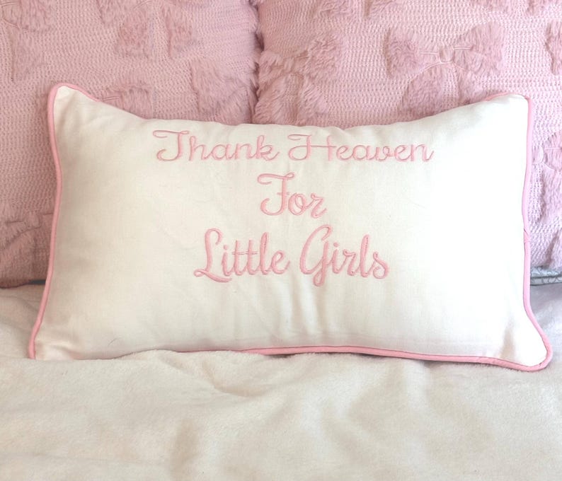 Baby Girl Nursery Pillow Cover Embroidered Custom Toddler Gift Baby Shower Present Thank Heaven Little Girls Quote White Cotton Pique Fabric Lumbar Rectangular Design Matching Piping Detail Envelope Closure Personalized Infant Room Cushion