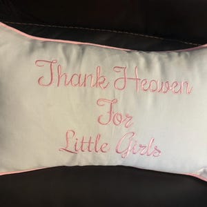 Baby Girl Nursery Pillow Cover Embroidered Custom Toddler Gift Baby Shower Thank Heaven Little Girls Bedroom Accent White Cotton Lumbar image 7