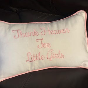 Baby Girl Nursery Pillow Cover Embroidered Custom Toddler Gift Baby Shower Thank Heaven Little Girls Bedroom Accent White Cotton Lumbar image 8