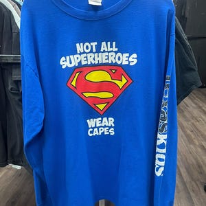 VINTAGE | Not All Superheroes Wear Capes Long Sleeve Shirt - Size L