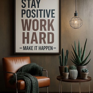 Stay Positive, Work Hard, Make it Happen Poster - Inspirierender Spruch