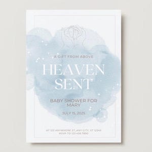 May include: A baby shower invitation with a watercolor design. The invitation features the text "A Gift From Above, Heaven Sent, Baby Shower For Mary, July 15, 2025". The invitation has a light blue watercolor background and a line drawing of hands.