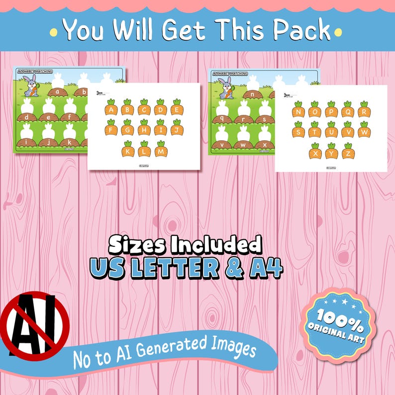 May include: Educational printables for children featuring alphabet matching games with carrots and bunnies. The text "You Will Get This Pack" and "Sizes Included US LETTER & A4" are visible. The image also states "No to AI Generated Images" and "100% Original Art".