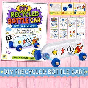 Könnte beinhalten: Ein DIY-Bausatz für ein Auto aus einer recycelten Flasche mit einer Schritt-für-Schritt-Anleitung, Illustrationen und Anweisungen. Das Set enthält einen durchsichtigen Kunststoffflaschenkörper, blaue Flaschenverschlussräder und Holzachsen, verziert mit Aufklebern von gelben Sternen, roten Blitzen und der Zahl Eins.
