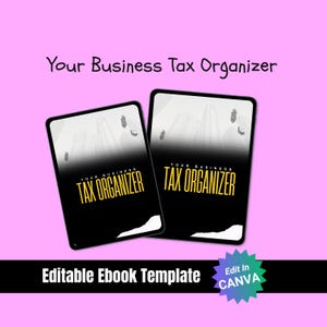 May include: Two black digital templates with the text "Your Business Tax Organizer" and "Tax Organizer" in yellow. The templates have a cityscape background and are labelled "Editable Ebook Template" and "Edit In CANVA" on a pink background.