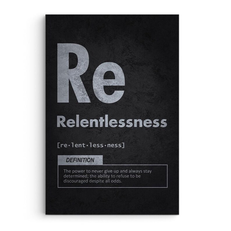 Relentlessness Examples Relentlessness Motivational Poster | Minimalist Black Canvas – the ...