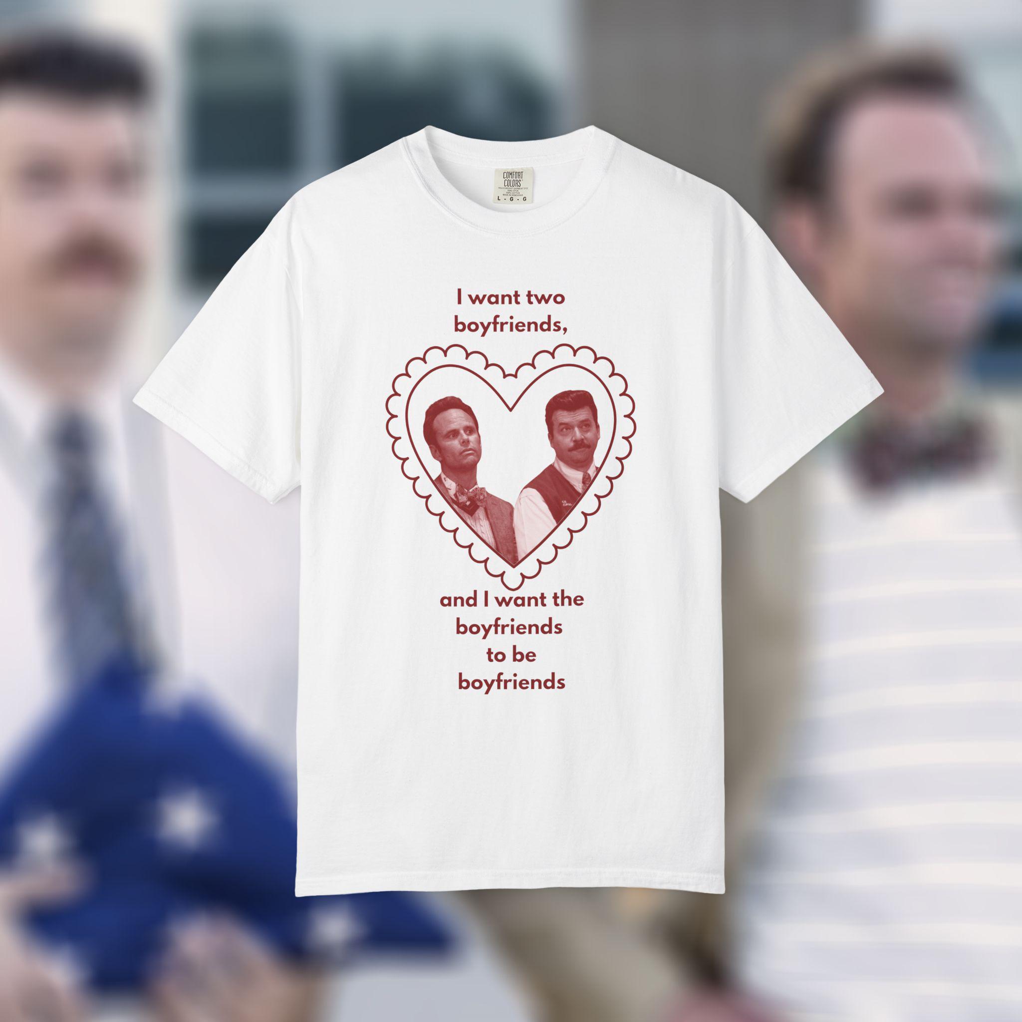 Vice Principals T-Shirt: "I Want Two Boyfriends" - Danny McBride Comedy