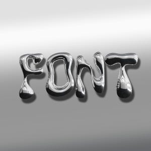 May include: The word "FONT" is rendered in 3D, with a liquid, melting effect. The letters are metallic silver. The background is a gradient of grey.