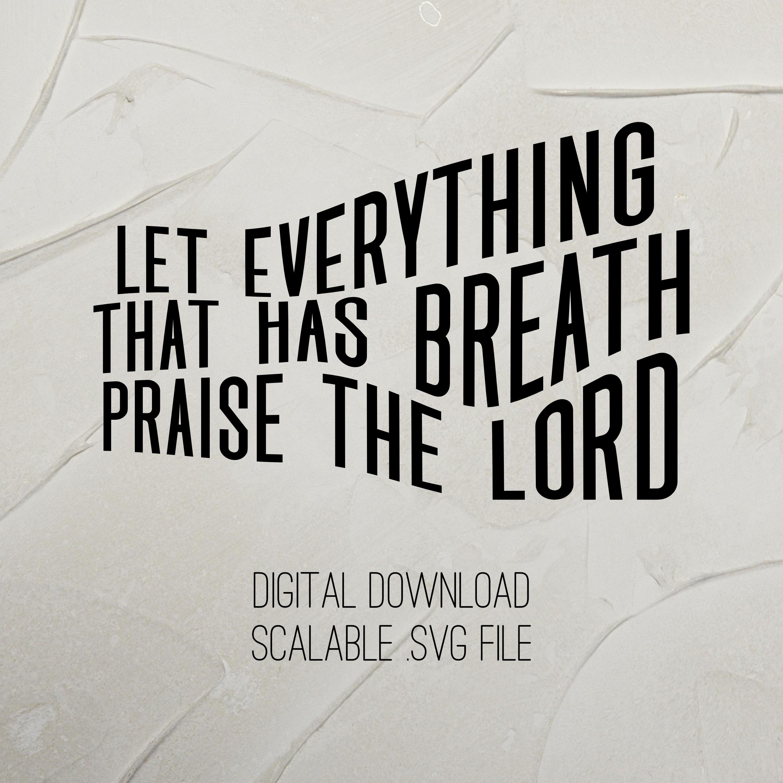 Let Everything That Has Breath inspired digital art transparent SVG download