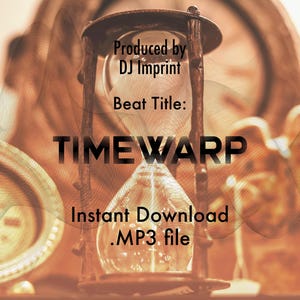 Puede incluir: Un reloj de arena vintage con arena fluyendo a través del vidrio. El reloj de arena está rodeado de otros relojes y un fondo borroso. El texto "Producido por DJ Imprint" y "Beat Title: TIMEWARP" es visible. El texto "Descarga instantánea .MP3 file" también es visible.
