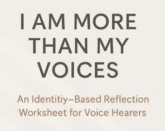 Psychosis Worksheet for Identity Reflection & Voice Hearing | Self-Help PDF Therapy Recovery Tool