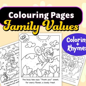 May include: Coloring pages with the text "Colouring Pages Family Values" in black and yellow. The image shows three coloring pages with illustrations of a bear, a bee, and squirrels. The pages include the text "Coloring + Rhymes".