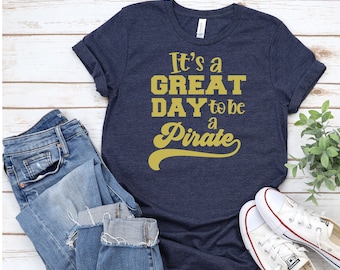 It's A Great Day To Be A Pirate School Spirit Tee, Pirate  Shirt, Pirate School Spirit Shirt