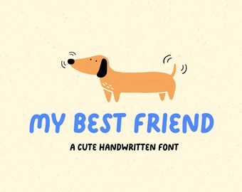Könnte beinhalten: Eine niedliche handgeschriebene Schriftart namens "My Best Friend" mit einem Cartoon-Dackel in Orange und Schwarz auf einem hellbeigen Hintergrund.