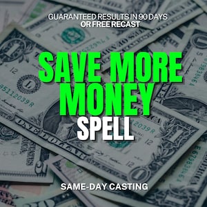 Save More Money Spell - instant money spell - quick cash spell - money success spell - manifest money - abundance spell - prosperity spell