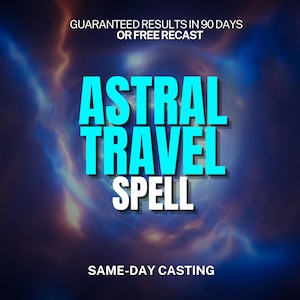 Astral Travel Spell, Time Travel Spell, astral project spell, astral projection, teleportation, out of body, spiritual journey, lucid dream