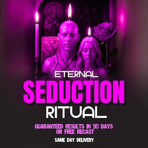 Ultimate Seduction Spell, obsession spell, reconciliation spell, beauty spell, binding spell, lust spell, sex spell, charisma spell casting
