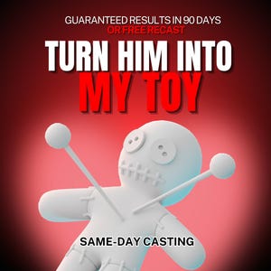 Voodoo Love Spell - Turn Ex Into My Toy - Powerful Ex Back Obsession Spell - Return My Ex Love, Return To Me and Stay Under My Control