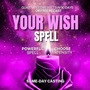 Custom Wish Spell, Manifestation Spell, Any Wish You Desire Spell, Powerful Spell, Money Spell, Protection Spell, Love Spell Same Day