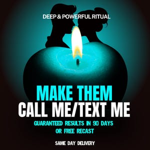 Call Me Spell, Contact Me Spell, Text Me Spell, Reconciliation Spell, Commitment Spell, Ex Back Spell, Come Back, Return to me, Attract Love