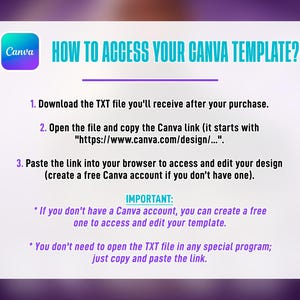 May include: A white graphic with instructions on how to access a Canva template. The text includes steps to download a TXT file, copy a Canva link, and paste it into a browser. The Canva logo is in the top left corner.