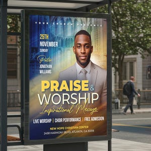 May include: A bus stop advertisement for a church event. The poster displays a man in a suit, with the words "Praise & Worship" in yellow. The date is November 25th, with the event including live worship and choir performance.